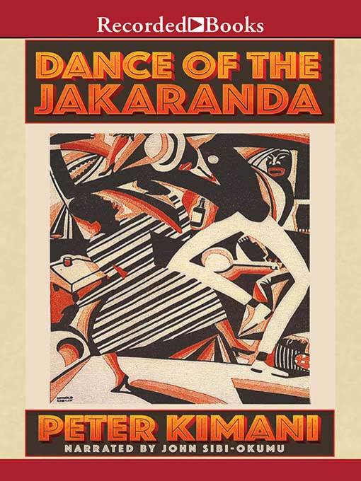 Title details for Dance of the Jakaranda by Peter Kimani - Available